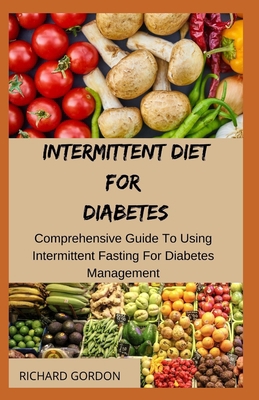 Intermittent Diet for Diabetes: Comprehensive G... B088B59TXF Book Cover