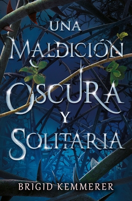 Una Maldicion Oscura Y Solitaria [Spanish] B0FXGZYMLZ Book Cover