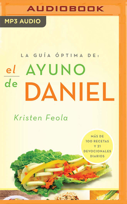 La Guia ?ptima Para El Ayuno de Daniel: M?s de ... [Spanish] 1713517957 Book Cover