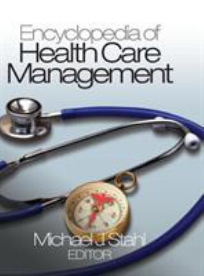 Encyclopedia of Health Care Management 0761926747 Book Cover