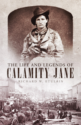 The Life and Legends of Calamity Jane: Volume 29 0806168773 Book Cover