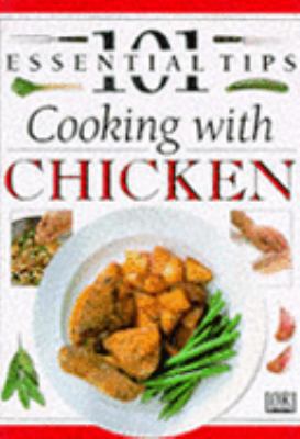 Cooking with Chicken (101 Essential Tips) 0751302767 Book Cover