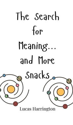 The Search for Meaning... and More Snacks 1805661264 Book Cover