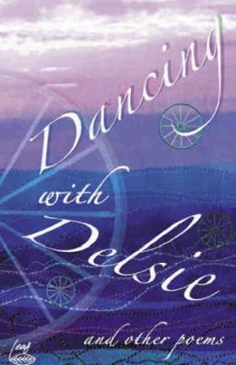 Paperback Dancing with Delsie and Other Poems Book