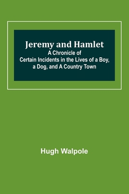 Jeremy and Hamlet; A Chronicle of Certain Incid... 9356318107 Book Cover