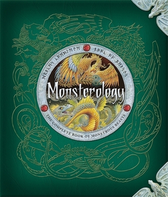Monsterology: The Complete Book of Monstrous Be... 0763639400 Book Cover