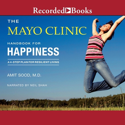 The Mayo Clinic Handbook for Happiness: A Four-... 1664752218 Book Cover