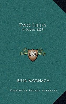 Two Lilies: A Novel (1877) 1165237725 Book Cover