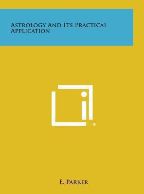 Astrology and Its Practical Application 1258839172 Book Cover