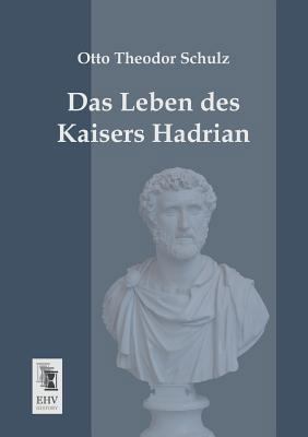 Das Leben Des Kaisers Hadrian [German] 3955644065 Book Cover