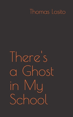 There's a Ghost in My School B0FJY9JMS5 Book Cover