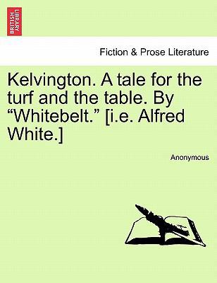 Kelvington. a Tale for the Turf and the Table. ... 1240870248 Book Cover