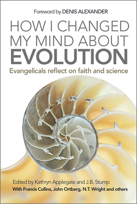 How I Changed My Mind about Evolution: Evangeli... 0857217879 Book Cover