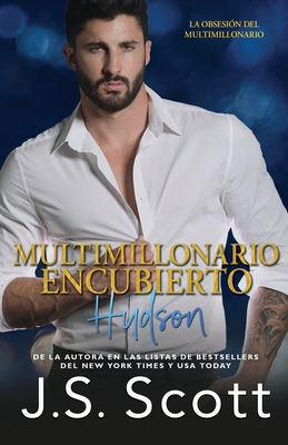 Multimillonario Encubierto Hudson: La Obsesión ... [Spanish] B08PJP54GH Book Cover