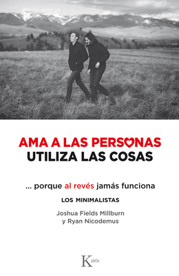 AMA a Las Personas, Utiliza Las Cosas: ...Porqu... [Spanish] 8499889123 Book Cover