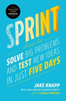 Sprint: How to Solve Big Problems and Test New ... 1501140809 Book Cover