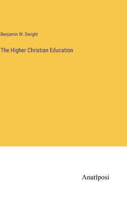 The Higher Christian Education 3382324210 Book Cover