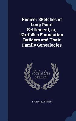 Pioneer Sketches of Long Point Settlement, or, ... 1340020270 Book Cover