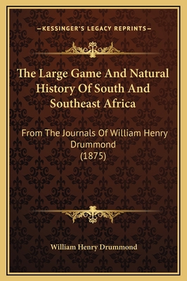 The Large Game And Natural History Of South And... 1169348343 Book Cover