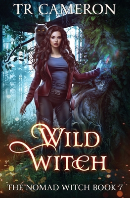 Wild Witch: The Nomad Witch Book 7 B0DF21FXJQ Book Cover