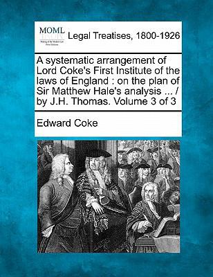 A systematic arrangement of Lord Coke's First I... 1241142092 Book Cover