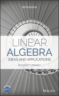 Linear Algebra: Ideas and Applications 1119656923 Book Cover