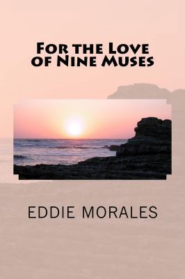 For the Love of Nine Muses 1938094050 Book Cover