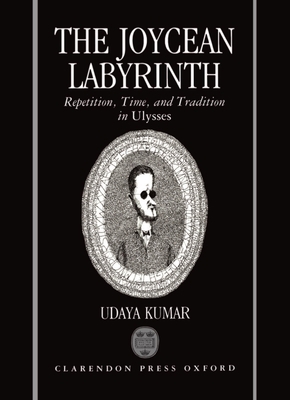 The Joycean Labyrinth: Repetition, Time, and Tr... 0198112211 Book Cover