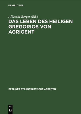 Das Leben des Heiligen Gregorios von Agrigent [German] 3050027533 Book Cover