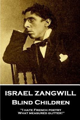 Israel Zangwill - Blind Children: 'I hate Frenc... 1787802167 Book Cover