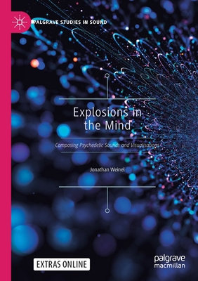 Explosions in the Mind: Composing Psychedelic S... 9811640572 Book Cover