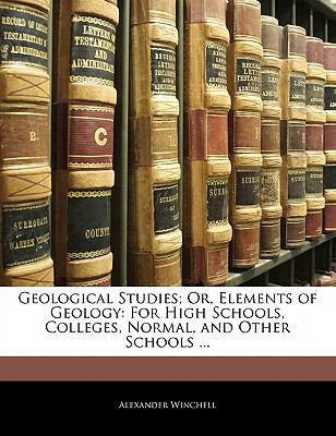 Geological Studies; Or, Elements of Geology: Fo... 1142909069 Book Cover