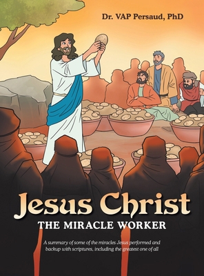 Jesus Christ: The Miracle Worker B0FC2YG27X Book Cover