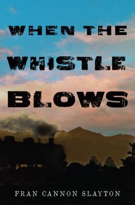 When the Whistle Blows 0399251898 Book Cover