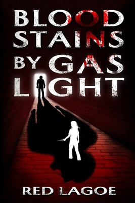 Bloodstains by Gaslight 1963355229 Book Cover