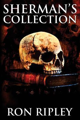 Sherman's Collection: Supernatural Horror with ... 1797456733 Book Cover