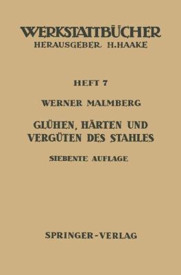 Glühen, Härten Und Vergüten Des Stahles: Heft 7 [German] 3540027696 Book Cover