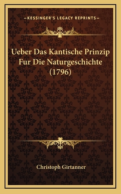 Ueber Das Kantische Prinzip Fur Die Naturgeschi... [German] 1167135148 Book Cover