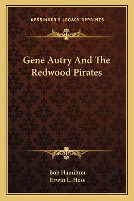 Gene Autry And The Redwood Pirates 1163147036 Book Cover