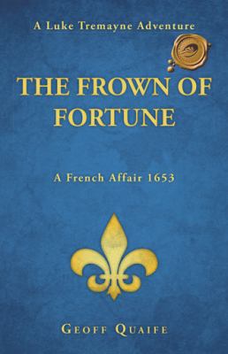 The Frown of Fortune: A Luke Tremayne Adventure... 1466978511 Book Cover