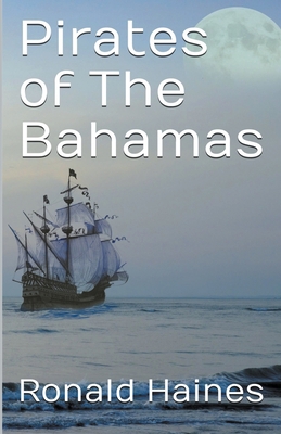 Pirates of The Bahamas 163786017X Book Cover