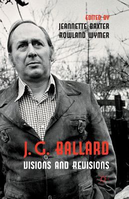 J. G. Ballard: Visions and Revisions 1349325953 Book Cover