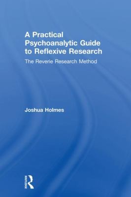 A Practical Psychoanalytic Guide to Reflexive R... 1138607029 Book Cover