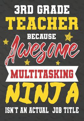 3rd Grade Teacher Because Awesome Multitasking ... 107524014X Book Cover