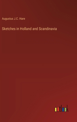 Sketches in Holland and Scandinavia 3368914650 Book Cover