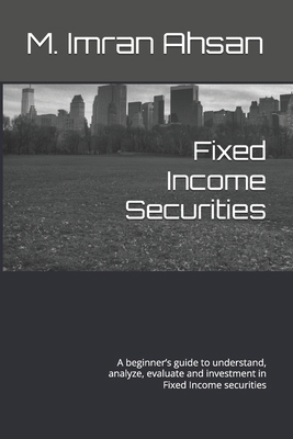 Fixed Income Securities: A beginner's guide to ... B0858TTJSS Book Cover