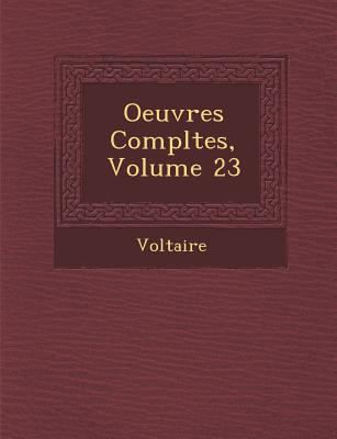 Oeuvres Completes, Volume 23 [French] 1249989485 Book Cover