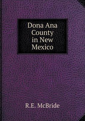 Dona Ana County in New Mexico 5518714815 Book Cover