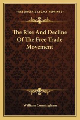 The Rise And Decline Of The Free Trade Movement 1162972467 Book Cover