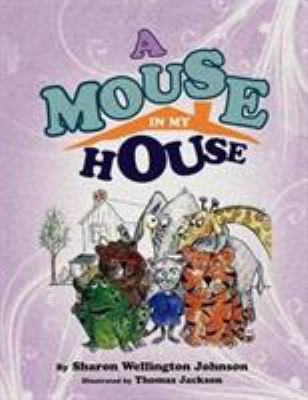 A Mouse in My House 1436331137 Book Cover